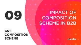 GST Composition Scheme Tutorial 09 - Impact of Composition Scheme in B2B