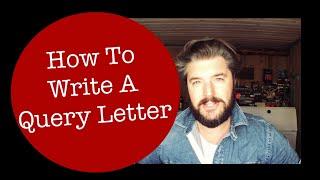 How To Write A Query Letter | Literary Agents | Will Dean