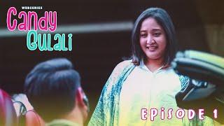 EPISODE 1 | CANDY GULALI - BOSKU GANTENG