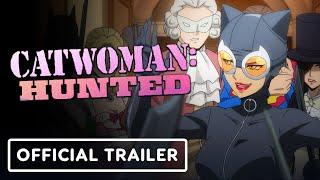 Catwoman: Hunted - Official Trailer (2022) Elizabeth Gillies, Lauren Cohan | DC FanDome 2021