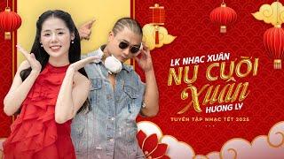 Nụ Cười Xuân Remix - Tuyển Tập NHẠC TẾT HƯƠNG LY 2025 - LK "Hái Đoá Hoa Mùa Xuân" 2025 Hay Nhất