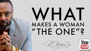 WHAT MAKES A WOMAN "THE ONE"? by RC Blakes