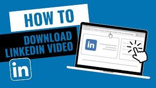 How to Download LinkedIn Video - Fast - Updated