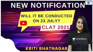 CLAT 2021 | New notification | Will it be conducted on 23 July? l Kriti Bhatnagar