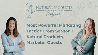 Most Powerful Marketing Tactics From Season 1 Natural Products Marketer Guests