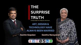 The Surprise Truth Eps.07 - Geetha Narayanan: Art, Design & Technology Have Always Been Married