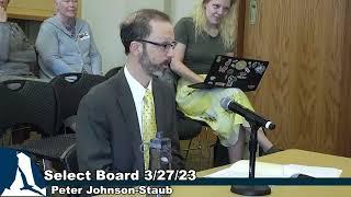 Select Board Town Manager Interviews March 27, 2023