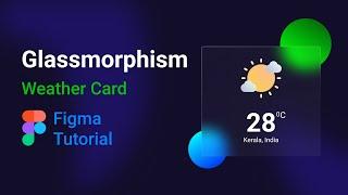 Trendy Glass Morphism Effect - Weather card - Figma Tutorial. #glassmorphism #figma #tutorial