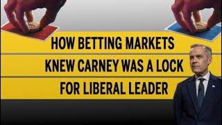 How betting markets knew Carney was a lock for Liberal leader