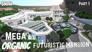 Bloxburg | Mega Organic Futuristic Mansion || House Build [Roblox] [Part 1/4]