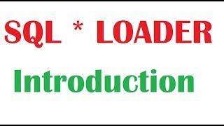 SQL * Loader Tutorial : Introduction To SQL * Loader