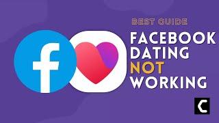 Facebook Dating Not Working/Crashing? FB Dating Not Showing? [Best FIX 2022]