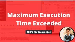 Maximum Execution Time of 30 Seconds Exceeded - 100% FIX | Quick Solution for Wordpress and XAMPP
