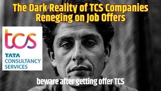 Betrayed: The Dark Reality of TCS Reneging on Job Offers | beware after getting offer from TCS