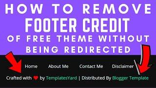 How To Remove Footer Credit From Free Blog Theme Without Being Redirected