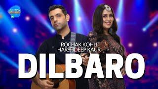 Dilbaro | Rochak Kohli & Harshdeep Kaur | Unacademy Unwind With MTV