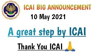 ICAI BIG ANNOUNCEMENT 10 MAY 2021 | Thank You ICAI 