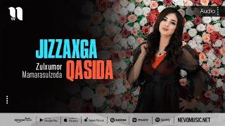Zulxumor Mamarasulzoda - Jizzaxga qasida (audio 2022)
