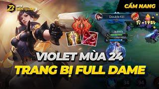 Cách chơi Violet mùa 24 -  Trang Bị Full Dame Cực Bá | CẨM NANG LIÊN QUÂN