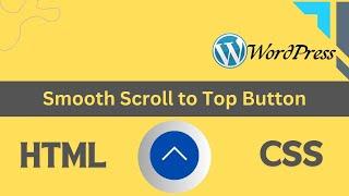 Smooth Scroll to Top Button | Plugin & HTML CSS | Back to Top Button | #wordpresstutorial