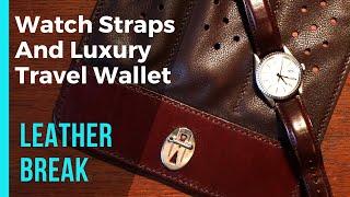 Watch Strap Prototype In the Studio! Plus: Travel Wallet for Watches. Review.