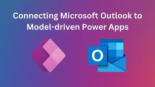 Connect Microsoft Outlook to model-driven Power Apps