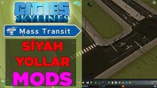 Siyah Yollar - Cities: Skylines MODS