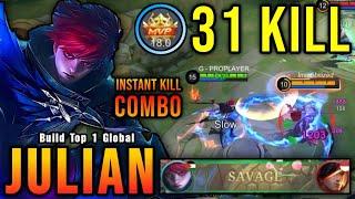 31 Kills + SAVAGE!! Instant Kill Combo Julian Brutal Burst DMG!! - Build Top 1 Global Julian ~ MLBB