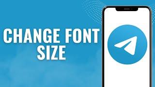 How to change Font size in Telegram