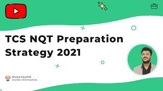 TCS NQT 2021 Preparation Strategy (Detailed)