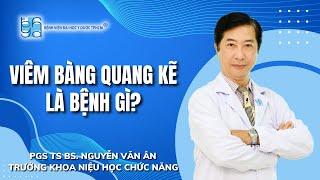 VIÊM BÀNG QUANG KẼ LÀ BỆNH GÌ? | UMC | Bệnh viện Đại học Y Dược TPHCM