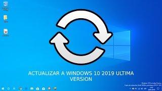 Como Actualizar A Windows 10 Última Version 2019 Sin Perder Archivos | Bien Explicado