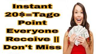 Instant 20$=Tago Point Everyone Receive || Don't Miss