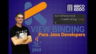 Tutorial Kotlin 03 - Como implementar View Binding em Kotlin para programar rapidamente as telas.