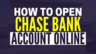 How To Open A Chase Checking Account Online