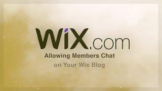 Allowing Members Chat on Your Wix Blog | Wix Tutorial