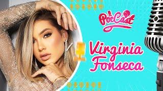 VIRGINIA FONSECA - POCCAST #06