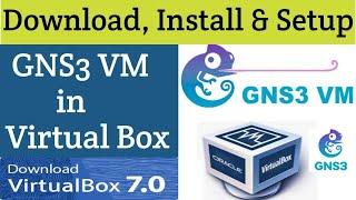 How to Install GNS3 VM in VirtualBox  | Linking GNS3 VM with GNS3