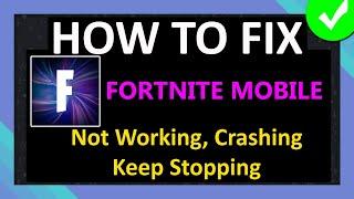 How To Fix Fortnite Mobile Not Working, Crashing or Keep Stopping on Android/Samsung