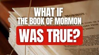 If the Book of Mormon were true, would I believe again?