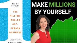 How To Build a Million-Dollar, One-Person Business (Elaine Pofeldt): Stay Small But Make Big Bucks 