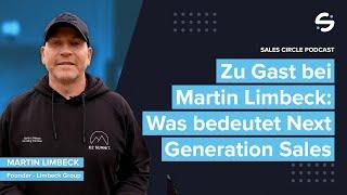 #103 Next Generation Sales mit Martin Limbeck | Sales Circle Podcast