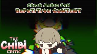 The Chibi Critic - Craig Mario Fan: Repetitive Content [Episode 2]