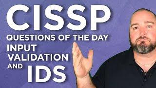 CISSP Practice Questions of the Day from IT Dojo - #48 - Input Validation & Intrusion Detection