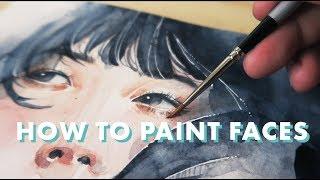 HOW TO PAINT FACES WITH WATERCOLOR // Tutorial + Q&A