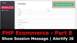 PHP Ecom Part 8 : How to show Success Message / Flash message in PHP | Integrate Alertify JS