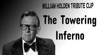 The Towering Inferno :William Holden Tribute