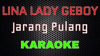 Lina Lady Geboy - Jarang Pulang [Karaoke] | LMusical