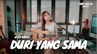 DURI YANG SAMA - WIZZ BAKER | TAMI AULIA