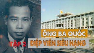 Ông Ba Quốc - Điệp viên siêu hạng và 2 bà vợ - Tập 2 [ GLS 21 ]